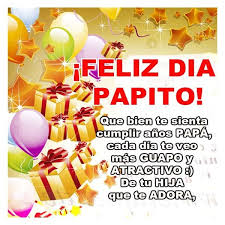 Feliz cumpleaños hombre, llena el día con más placer y felicidad.. Frases Bonitas De Feliz Cumpleanos Papa Guapo Feliz Cumple Para Ti