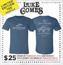 Hurricane (2017) joe (2021) let's just be friends (2019. Luke Combs On Twitter Wanted To Do Something Special For You Guys So I Ll Be Releasing A Limited Edition Tee Each Month That Represents A Song Of Mine Get Your Hurricane