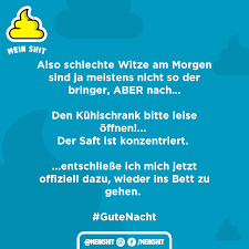 Kurze witze, kalauer und scherzfragen bringen abwechslung in den grauen alltag. Mein Shit Also Schlechte Witze Am Morgen Sind Ja Facebook