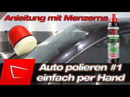 Auto Per Hand Polieren Tutorial 1 Autolack Ohne Maschine Polieren Mit Sonax P Ball Und Menzerna Youtube