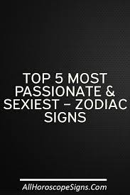 Every zodiac sign is represented by some sort of being, some more intuitive than others. Top 5 Most Passionate Sexiest Zodiac Signs Scorpio October 24 November 22 Scorpio Is The First From Th Zodiac Signs Zodiac Sign List Cancer Zodiac Facts