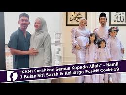 Jun 08, 2021 · terungkap identitas wanita hamil 7 bulan yang dikubur di depan rumah, sempat dinyatakan hilang, suami korban menghilang. Kami Serahkan Semua Kepada Allah Hamil 7 Bulan Siti Sarah Keluarga Positif Covid 19 Youtube