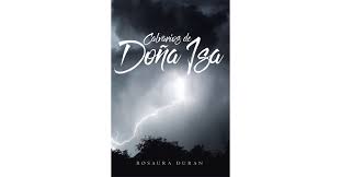 Rosaura Duran's New Book Calvarios De Doña Isa, Is A Gripping Story Of A  Woman's Survival Amid Struggles In A Faraway Island