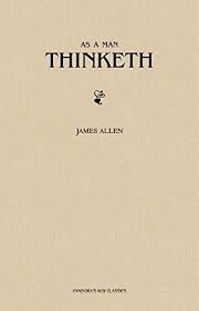 As a man thinketh by james allen, unknown edition see more about this book on archive.org. Notes And Quotes From As A Man Thinketh Rick Lindquist