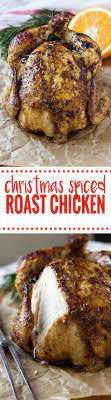 Christmas Spiced Roast Chicken Succulent Spiced Christmas Chicken Sure To Impress The Harshest Christmas Food Dinner Holiday Chicken Recipes Christmas Spices