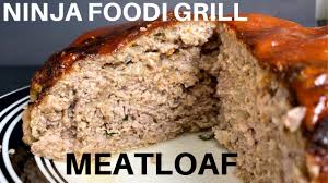 Ninja Foodi Grill Meatloaf Best Ever Youtube Grilled Meatloaf Grilled Meatloaf Recipe Meatloaf