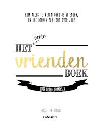 Gevonden Via Boogsy Ebook Het Beste Vriendenboek Van Elise De Rijck Vanaf 11 99 Isbn 9789401434355 De Opvolger Van Het Bucketlist Boek Jij Boeken Lezen