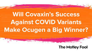 The company has already submitted to the fda a master file with data on. Will Covaxin S Success Against Covid Variants Make Ocugen A Big Winner Nasdaq