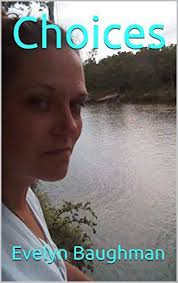 Choices by Evelyn Baughman