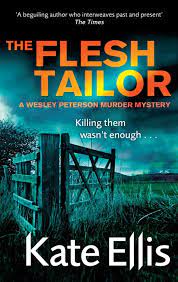 Kate ellis has 65 books on goodreads with 43012 ratings. The Flesh Tailor Book 14 In The Di Wesley Peterson Crime Series By Kate Ellis Books Hachette Australia
