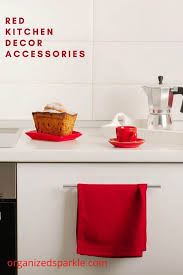 Check spelling or type a new query. Fun Red Kitchen Decor Accessories To Decorate Your Home Organized Sparkle