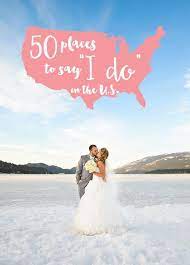 50 Places To Say I Do In The Us Beach Wedding Locations Us Destination Wedding Destination Wedding Locations