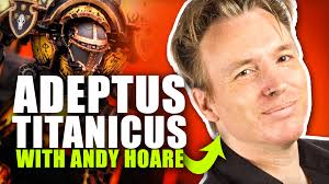 Adeptus Titanicus Interview: Chatting With Andy Hoare!