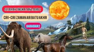 Sejarah tingkatan 1 pt3 bab 3 zaman prasejarah 3 1 maksud prasejarah. Sejarah Tingkatan 1 Bab 2 Zaman Air Batu Akhir Bahagian 2 Youtube