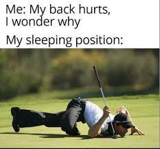 9gag On Twitter Me Why Does My Back Hurt Also Me
