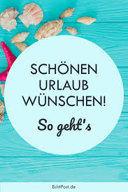Schonen Urlaub Wunschen So Geht S In 2020 Schonen Urlaub Wunschen Urlaub Grusse Urlaubsgrusse Postkarte