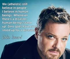 Faith... that's another word for ignorance, isn't it? I've never understood  how people can be so proud of believing in something with no proof at all,  like that's an achievement." ~Hugh Laurie