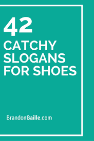 From the cambridge english corpus. 151 Catchy Slogans For Shoes Catchy Slogans Slogan Business Slogans