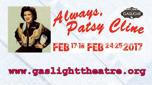 Always Patsy Cline Gaslight Dinner Theatre Feb 17 18 24 25 2017