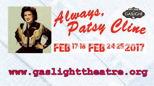 always patsy cline gaslight dinner theatre feb 17 18 24 25 2017