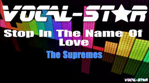 (think it over) after i've been sweet to you ? The Supremes Stop In The Name Of Love Karaoke Version With Lyrics Hd Vocal Star Karaoke Youtube
