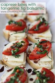 Caprese Bites With Tangerine Fig Balsamic Half Scratched Recipe Caprese Bites Food Balsamic Glaze Recipes