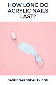 How Long Do Acrylic Nails Last Acrylic Nails Acrylic Grow Nails Faster
