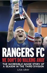 Welcome to the subreddit for rangers fc | upcoming matches on tv. Amazon Com Rangers Fc We Don T Do Walking Away The Incredible Inside Story Of A Season In The Third Division Ebook Gray Lisa Kindle Store