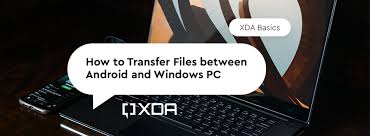 Be sure to touch som. How To Move And Transfer Files Between Android And Windows Pc