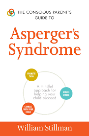 As asperger syndrome has genetic elements it is not uncommon for multiple family members to share the diagnosis or, at least, display a number of. The Conscious Parent S Guide To Asperger S Syndrome Book By William Stillman Official Publisher Page Simon Schuster Uk