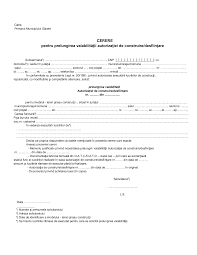 Prelungirea valabilitatii autorizatiei se poate acorda o singura data si pentru o perioada nu mai mare de 12 luni. 2