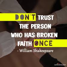 You should proceed fully aware of his or her potential to be devious. Best Don T Trust Anyone Quotes Never Trust Anyone Quotes