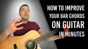 The 'barre chords' in bar 1 don't actually need a barre. How To Improve Your Bar Chords On Guitar In Minutes Improve Your Barre Chords Youtube