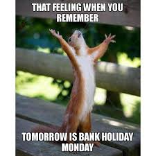 It S Bank Holiday Weekend The Perfect Time To Work On Your Applications Bankholiday Bankholidayweekend Sunday Holiday Long Citas Buenas Funny Gracioso