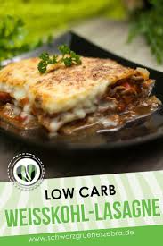 Die Lasagne Aus Weisskohl Ist Ein Leckeres Low Carb Gericht Das Gericht Ist Zudem Auch Noch Glutenfre Kohl Lasagne Leckere Low Carb Rezepte Lebensmittel Essen