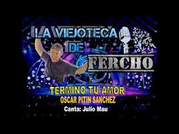 Efrain gonzález & oscar pitin sanchez. Termino Tu Amor Oscar Pitin Sanchez Canta Julio Mau Youtube