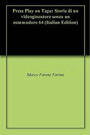 Download Press Play On Tape Storie Di Un Videogiocatore Senza Un Commodore 64 Pdf Mobi Epub Libri Play Storie