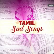 Tamil Sad Songs Music Playlist Best Mp3 Songs On Gaana Com