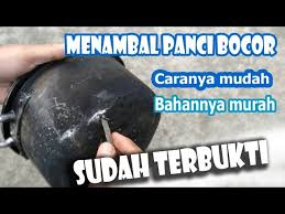 Selengkapnya yuk ikuti penjelasan lengkapnya di sini. Cara Menambal Panci Bocor Sendiri Youtube