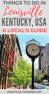 50 Places To Visit In Louisville Kentucky The Ultimate Local S Guide