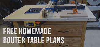 47 Free Homemade Router Table Plans You Can Build Yourself Top Router Tables
