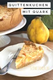 Herbst Backerei Quitten Quarkkuchen Langsam Kocht Besser Rezept Quittenkuchen Quitten Kochen Und Backen