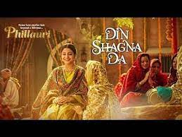 Din Shagna Da Full Video Song Live Jasleen Royal Phillauri Anushka Sharma Diljit Dosanjh Youtube Diljit Dosanjh Romantic Drama Film Indian Wedding Songs