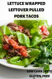 Serve it solo or in a salad, or top it with some slaw and put in on a roll if you can handle the extra carbs. Lettuce Wrapped Leftover Pulled Pork Tacos The Keto Queens