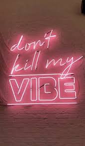 Don T Kill My Vibe Neon Sign Pink Neon Wallpaper Neon Quotes Bedroom Wall Collage