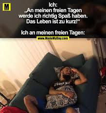 Das motto des kanals ist wir retten dir den tag! Ich An Meinen Freien Tagen Made My Day