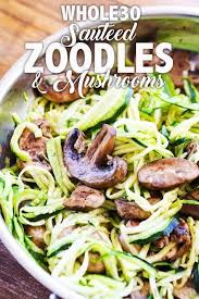 We did not find results for: Sauteed Zoodles With Mushrooms Zucchini Noodles Recipe Zoodle Recipes Healthy Zoodle Recipes Zucchini Noodle Recipes