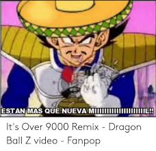 Share the best gifs now >>>. Estan Mas Que Nueva Miiiiiiiiiiiiiiiiiiil It S Over 9000 Remix Dragon Ball Z Video Fanpop Dragon Ball Z Meme On Me Me