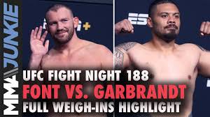 Основной кард • роб фонт vs.коди гарбрандт • янь сяонань vs. Ufc Fight Night 188 Full Card Weigh In Highlight Youtube
