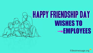 On this day, we bring best collection of friendship day wishes to share your with your friends, family and related. Happy Friendship Day Wishes To Employees Messages Quotes Happy Friendship Day Friendship Day Wishes Happy Friendship Day Messages